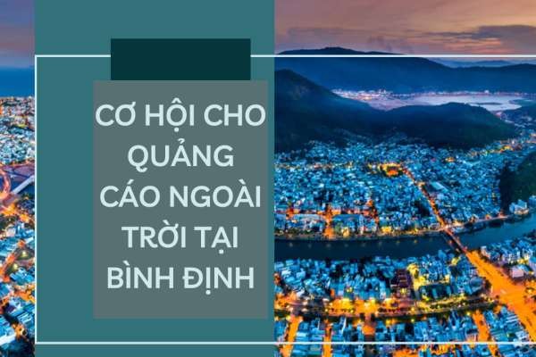 CƠ HỘI CHO QUẢNG CÁO NGOÀI TRỜI TẠI BÌNH ĐỊNH