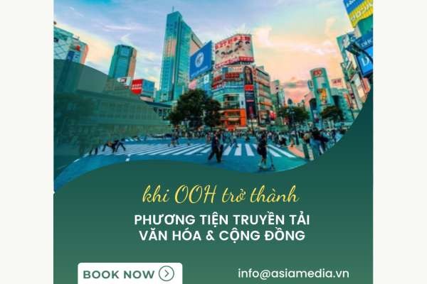 KHI OOH TRỞ THÀNH PHƯƠNG TIỆN TRUYỀN TẢI VĂN HÓA VÀ CỘNG ĐỒNG